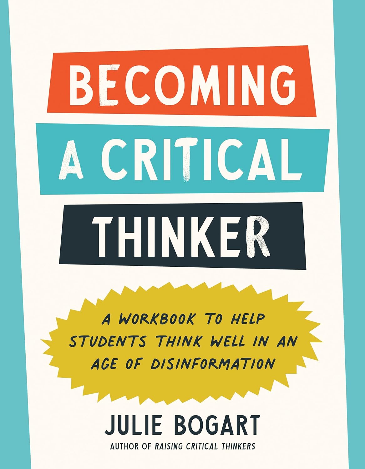 Becoming a Critical Thinker: A Workbook to Help Students Think Well in an Age of Disinformation