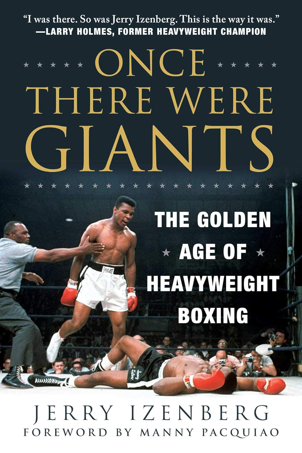 Once There Were Giants: The Golden Age of Heavyweight Boxing