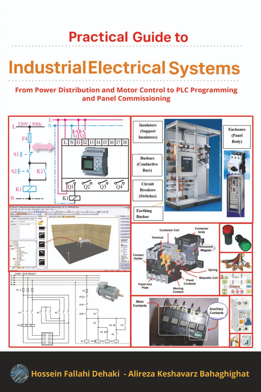 Practical Guide to Industrial Electrical Systems: From Power Distribution and Motor Control to PLC Programming and Panel Commissioning