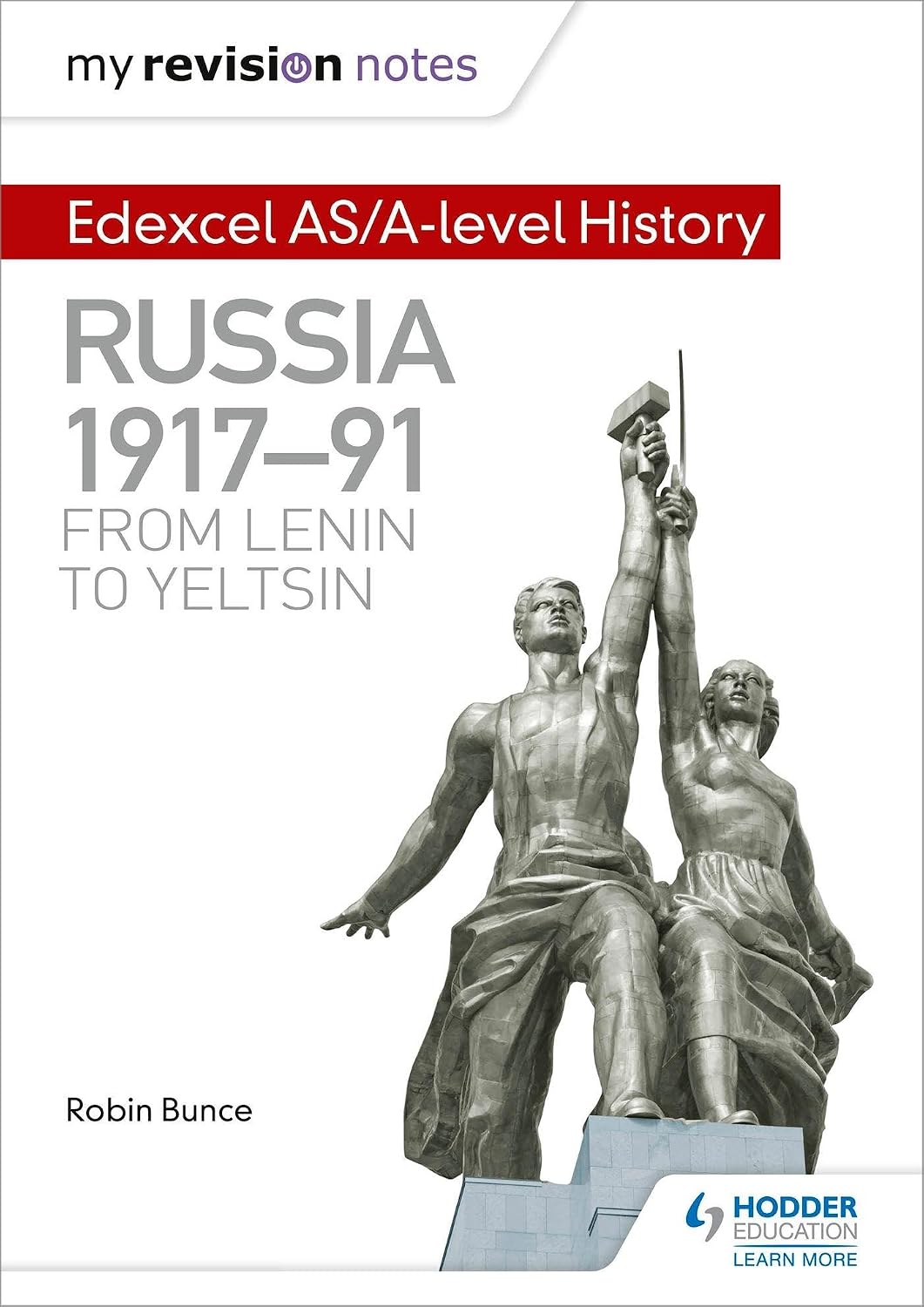 My Revision Notes: Edexcel As/A-Level History: Russia 1917-91: From Lenin to Yeltsin