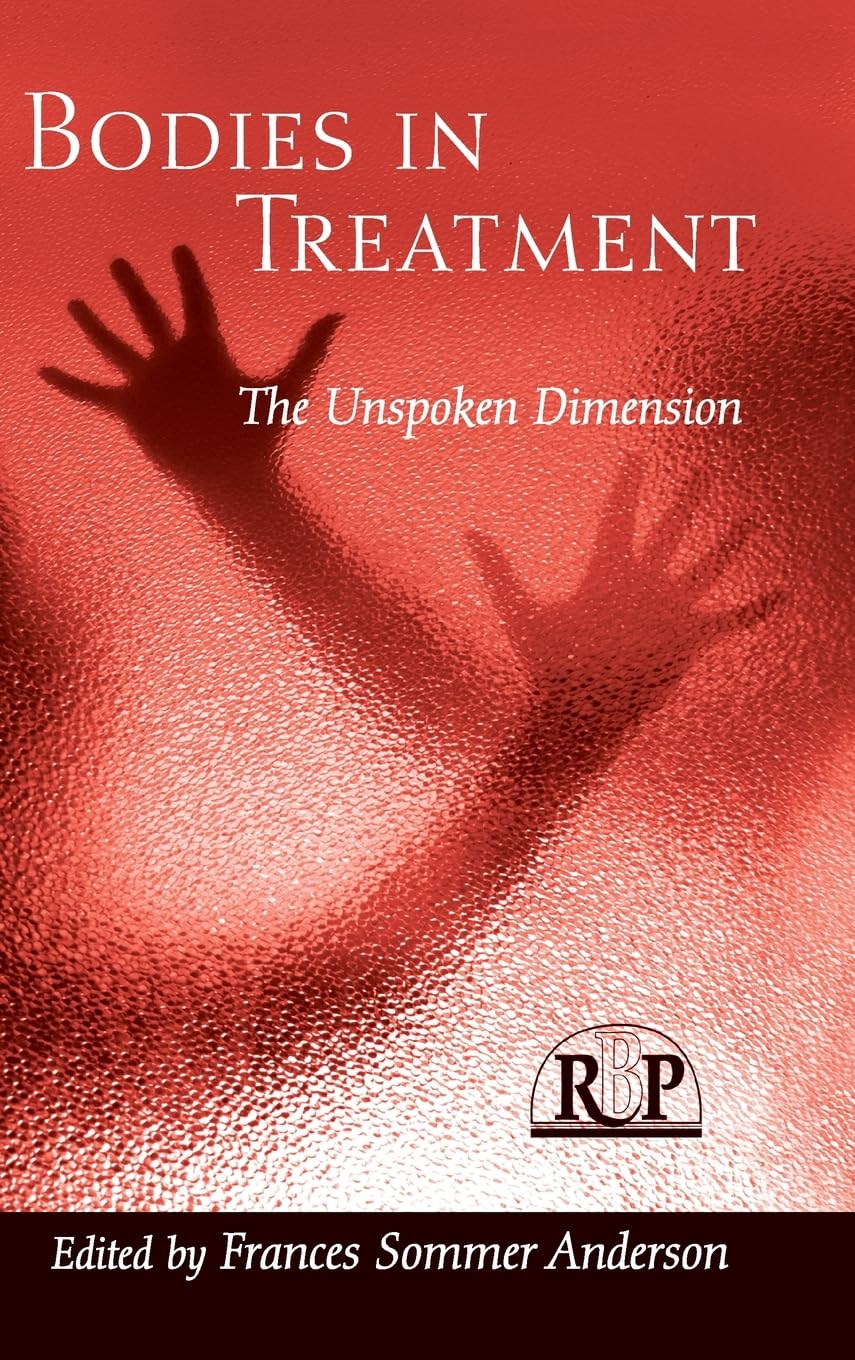 Bodies In Treatment (Relational Perspectives Book Series)