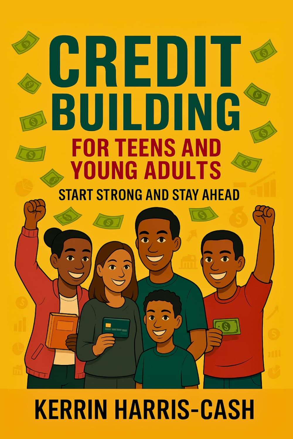Credit Building for Teens and Young Adults: Start Strong and Stay Ahead