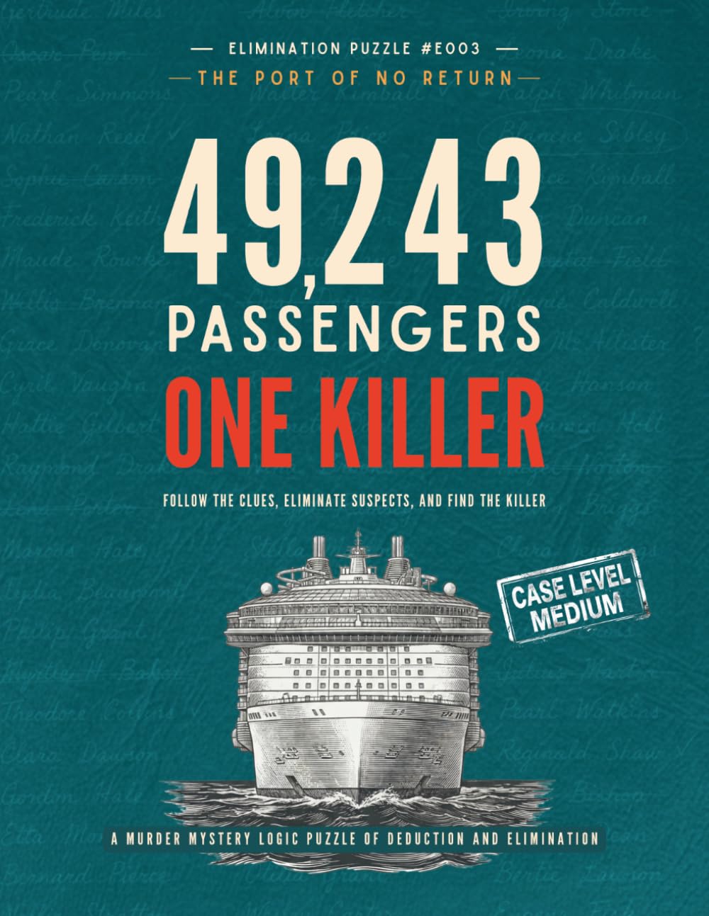Elimination Puzzle: The Port of No Return 49,243 Passengers One Killer: A Murder Mystery Logic Puzzle of Deduction and Elimination