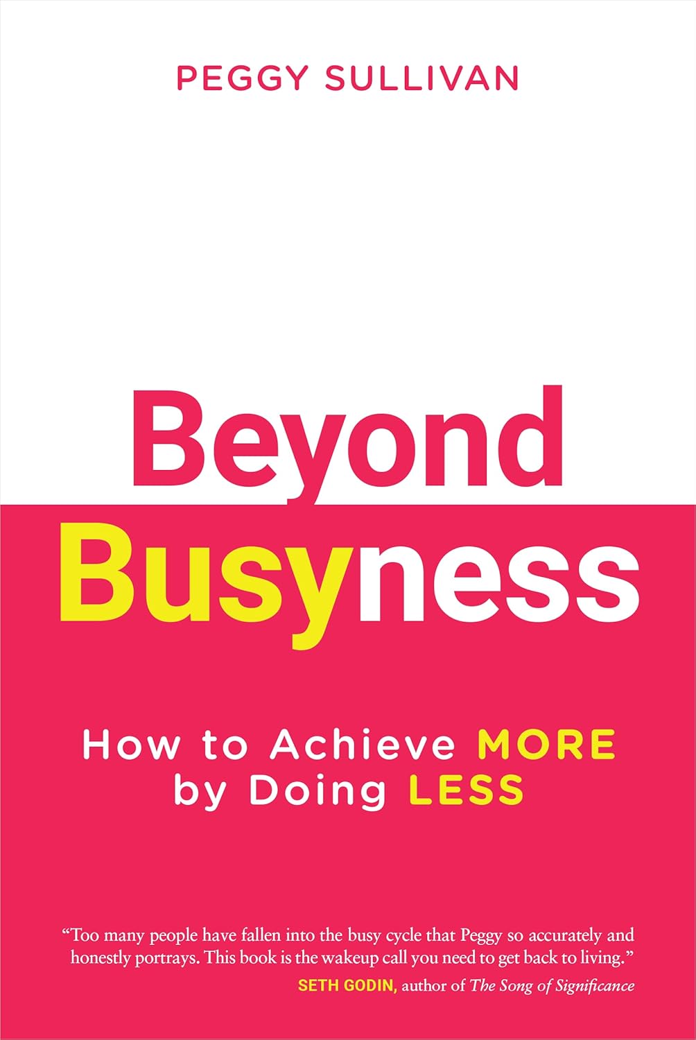 Beyond Busyness: How to Achieve More by Doing Less