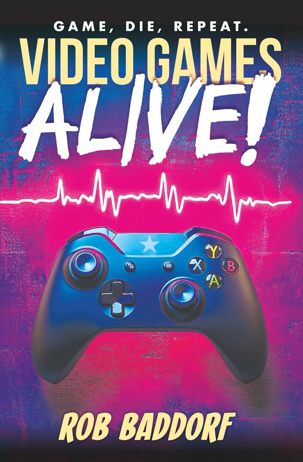 Game, Die, Repeat.: Action books for kids ages 9-12 (Video Games Alive!)