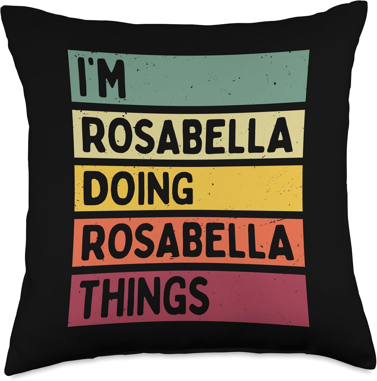 I'm Rosabella Doing Rosabella Things Funny Personalized Throw Pillow