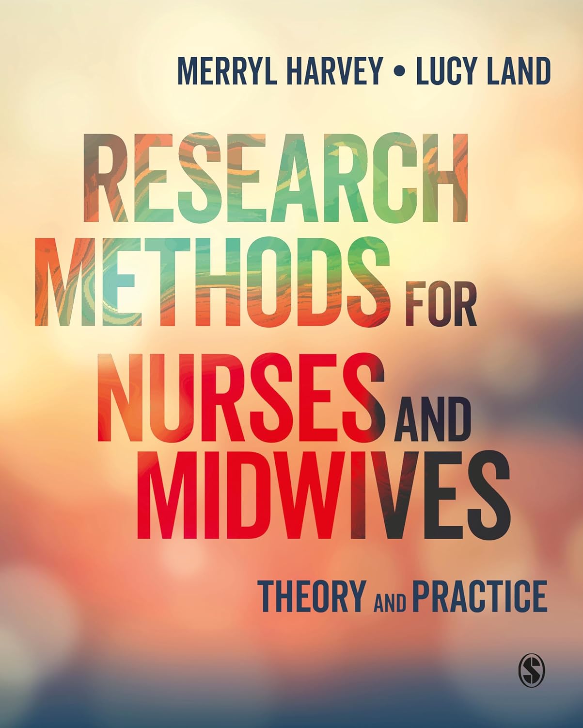 Research Methods for Nurses and Midwives: Theory and Practice