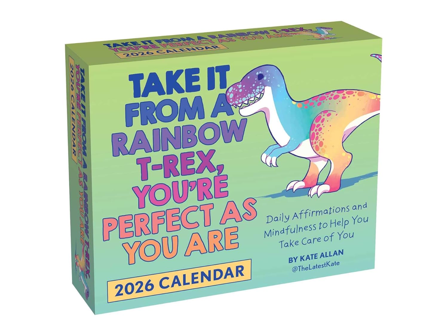 Take It from a Rainbow T-Rex, You’re Perfect as You Are 2026 Day-to-Day Calendar