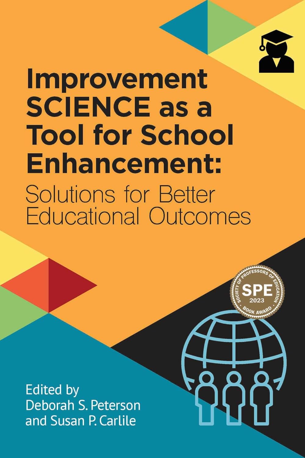 Improvement Science as a Tool for School Enhancement: Solutions for Better Educational Outcomes (Improvement Science in Education and Beyond)