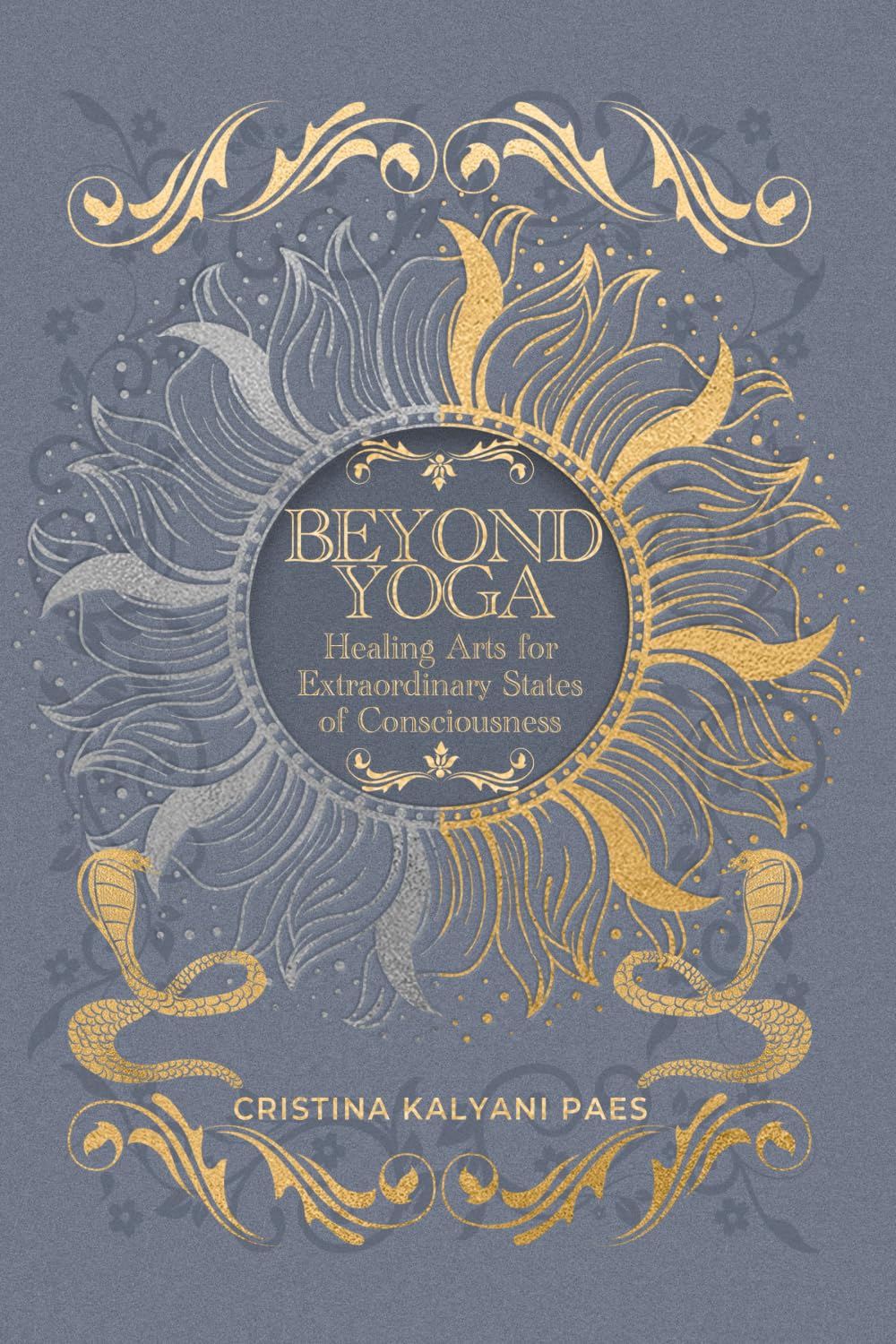 Beyond Yoga: Healing Arts for Extraordinary States of Consciousness