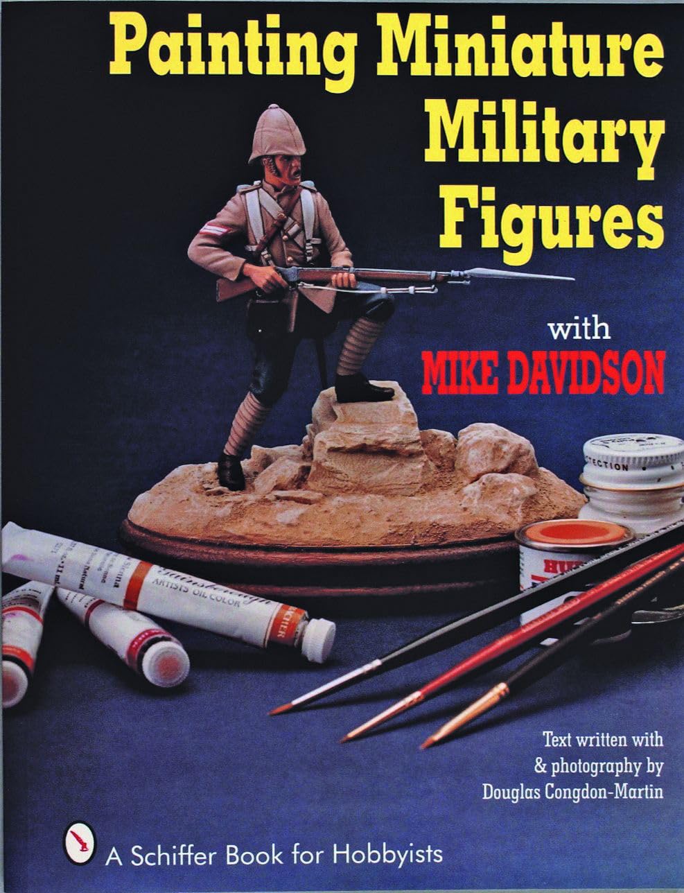 Painting Miniature Military Figures (Schiffer Book for Hobbyists)