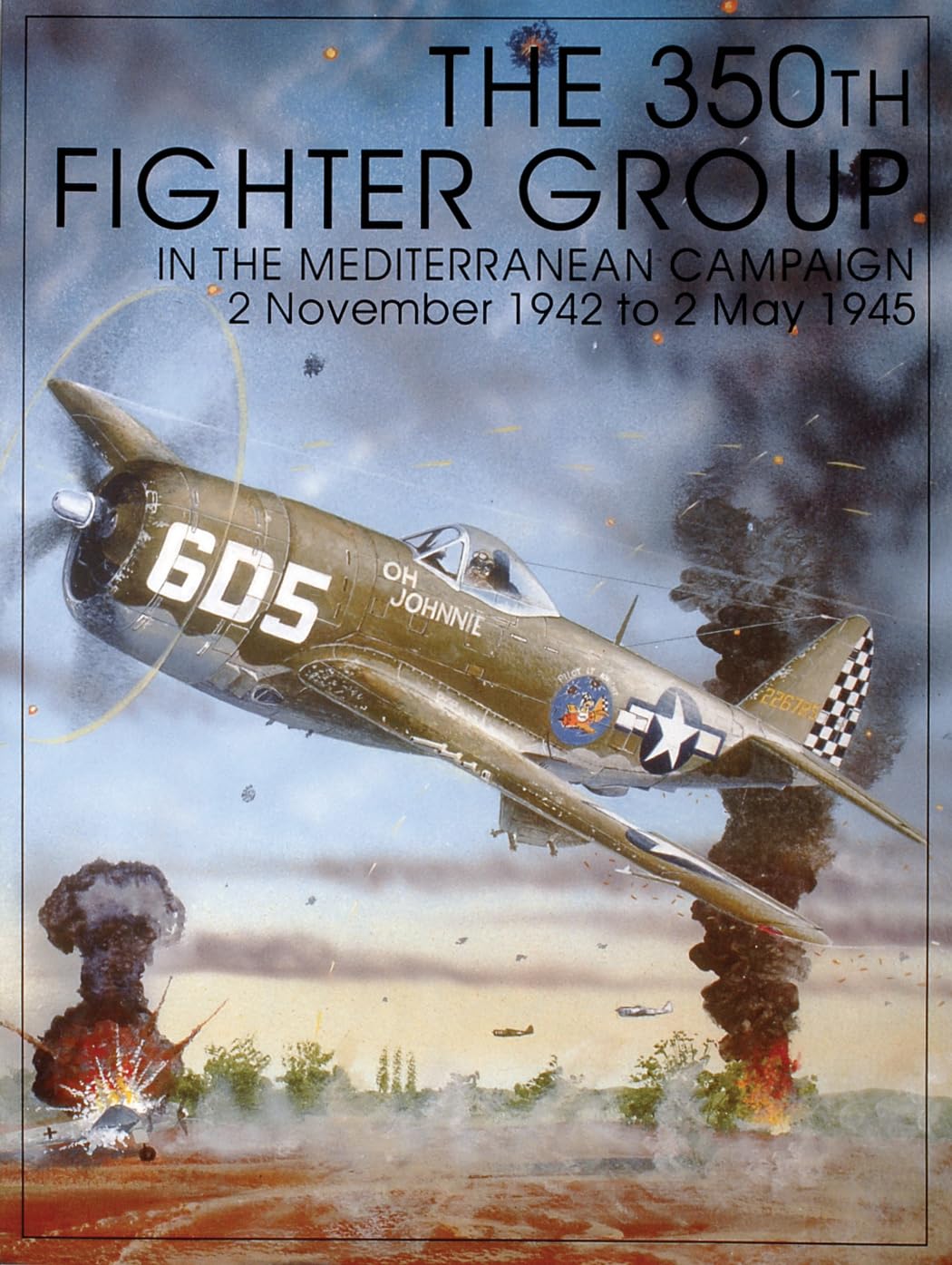 The 350th Fighter Group in the Mediterranean Campaign: 2 November 1942 to 2 May 1945 (Schiffer Military History)