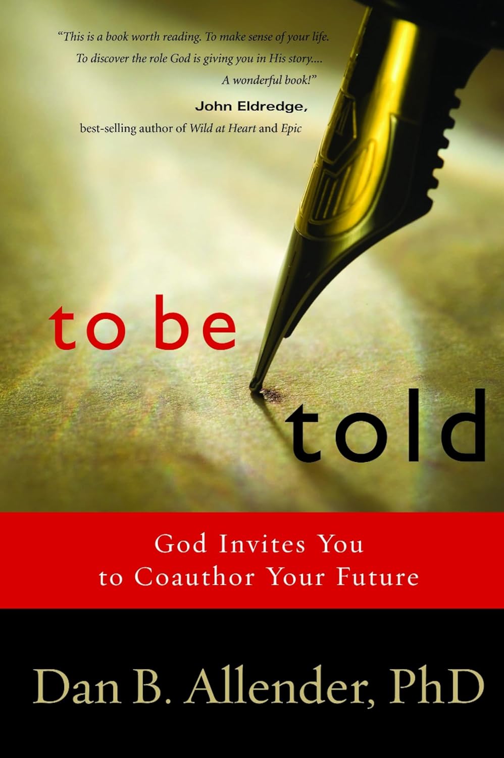 To Be Told: God Invites You to Coauthor Your Future