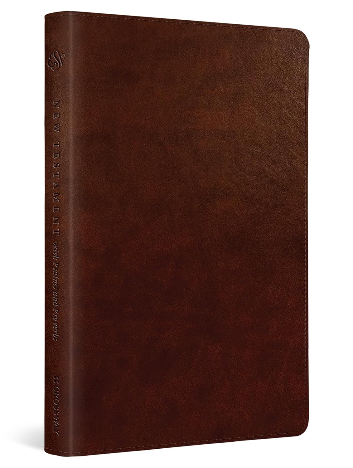 ESV New Testament with Psalms and Proverbs (TruTone, Chestnut): English Standard Version, Chestnut, Trutone, New Testament With Psalms and Proverbs