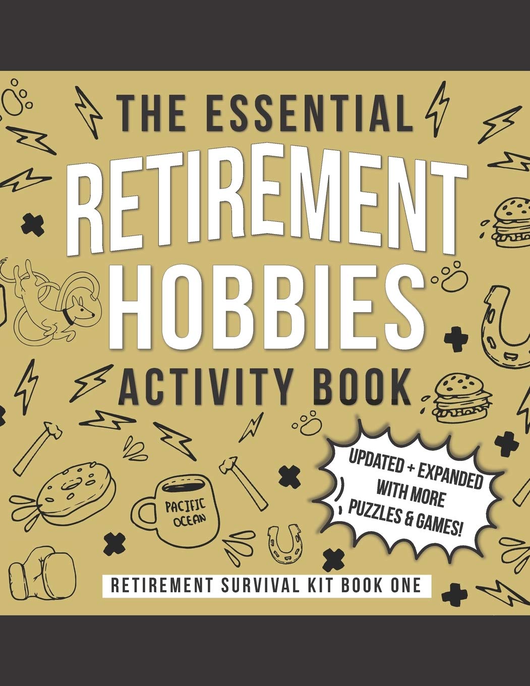 The Essential Retirement Hobbies Activity Book: A Fun Retirement Gift for Coworker and Colleague (Retirement Survival Kit)
