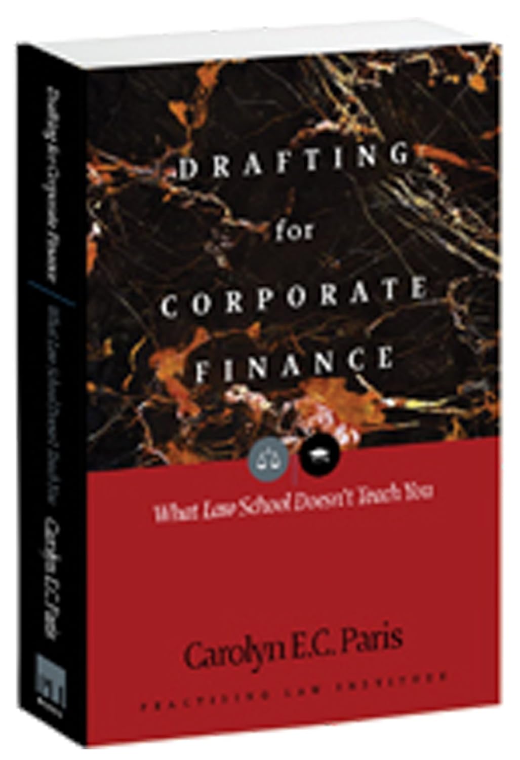Drafting For Corporate Finance: What Law School Doesn't Teach You