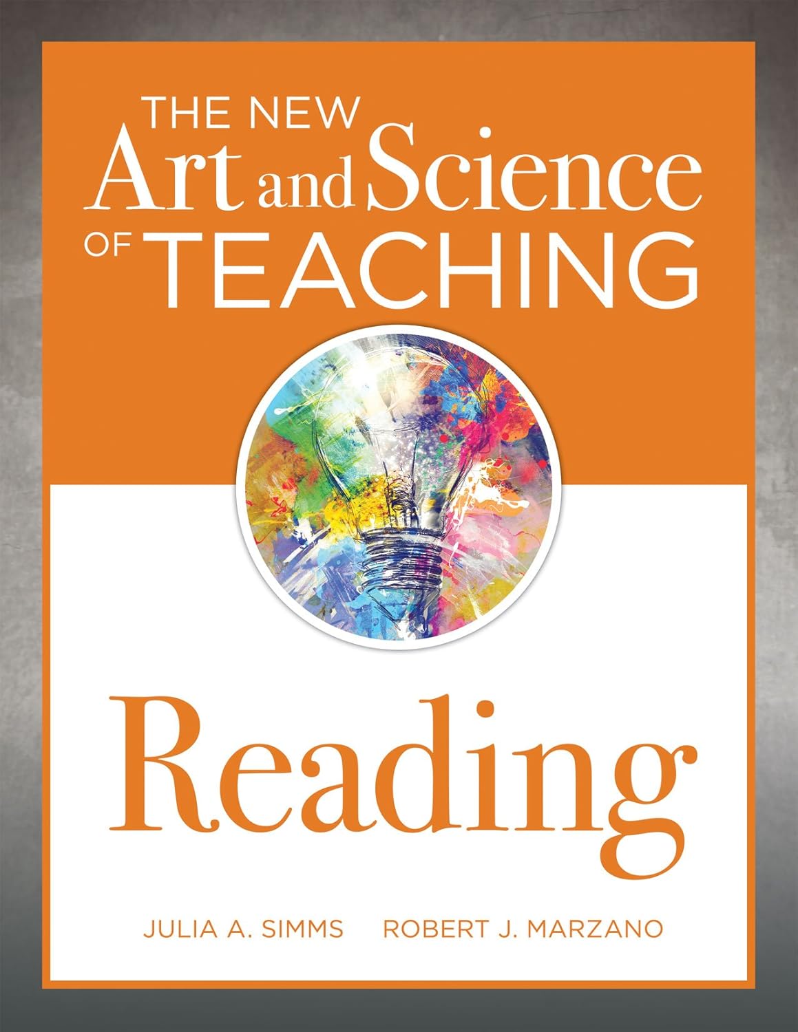 The New Art and Science of Teaching Reading (How to Teach Reading Comprehension Using a Literacy Development Model) (The New Art and Science of Teaching Book Series)