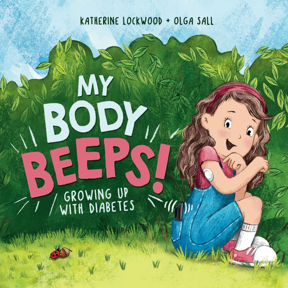 My Body Beeps!: Growing Up With Diabetes
