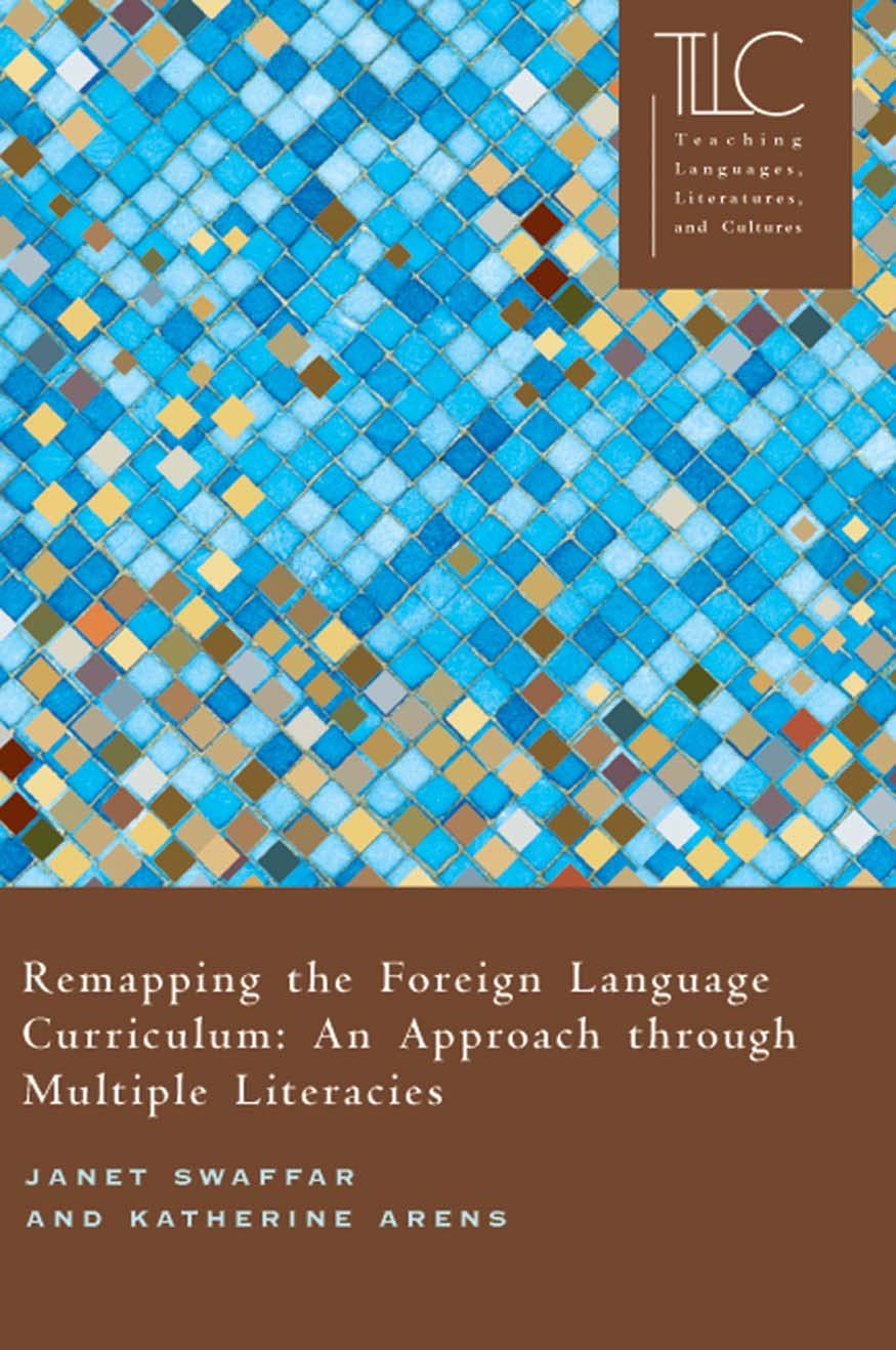 Remapping the Foreign Language Curriculum: An Approach through Multiple Literacies (Teaching Languages, Literatures, and Cultures)