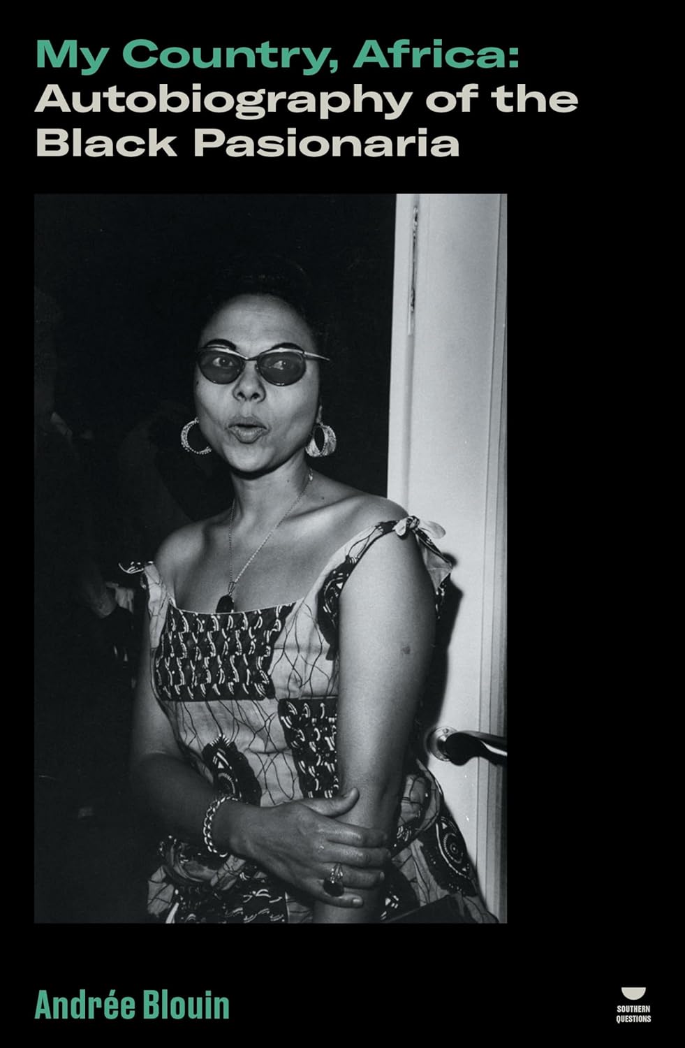 My Country, Africa: Autobiography of the Black Pasionaria (Verso's Southern Questions)