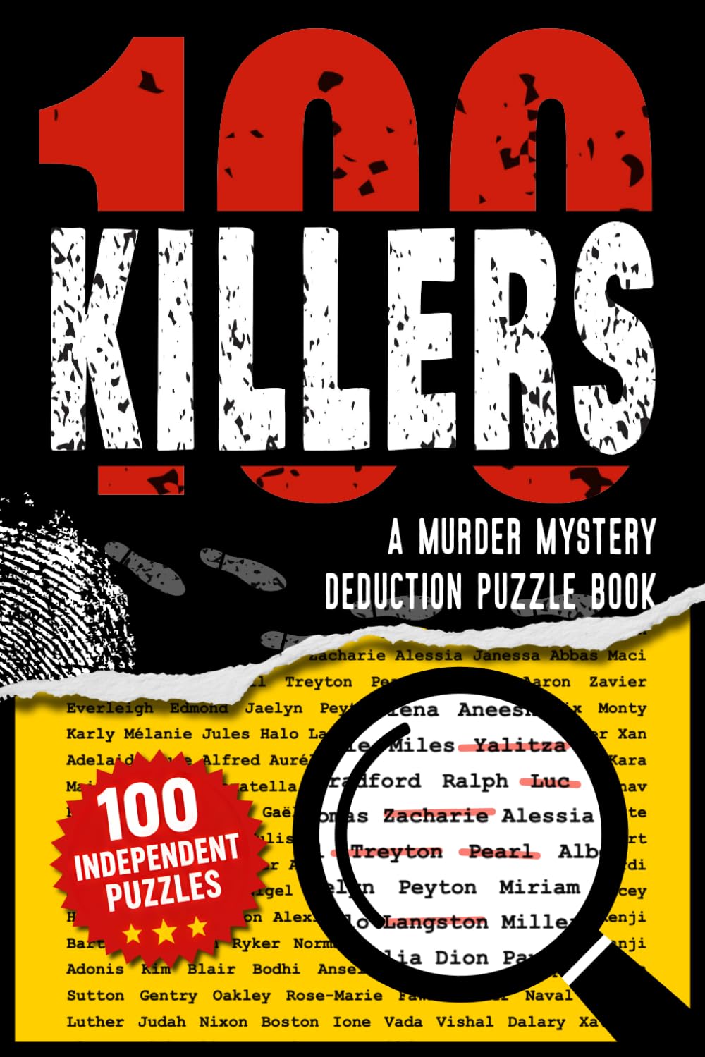 100 Killers: 100 Murder Mystery Logic Puzzles for Adults | Use the Clues, Eliminate the Suspects & Find the Killer’s Name
