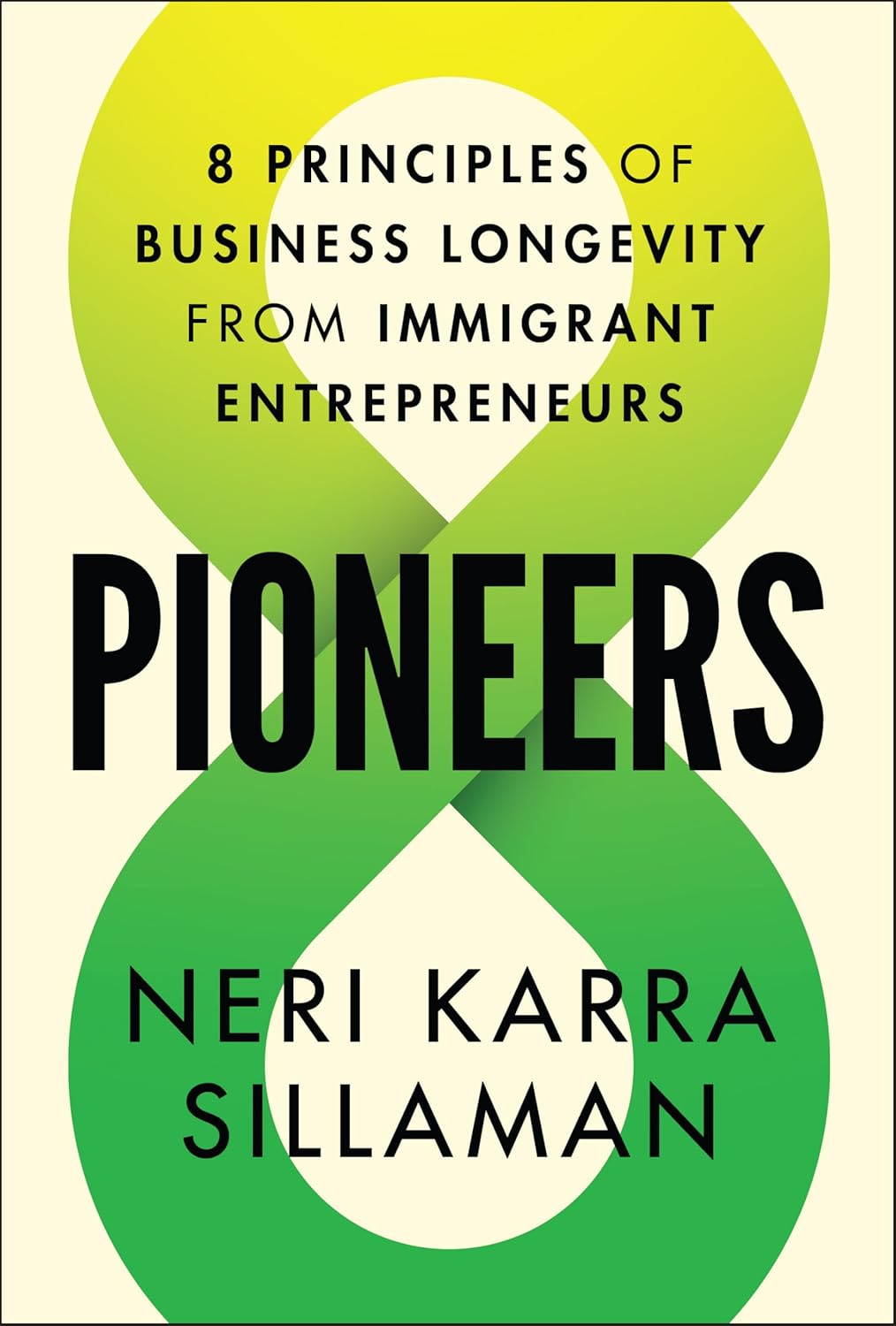 Pioneers: 8 Principles of Business Longevity from Immigrant Entrepreneurs
