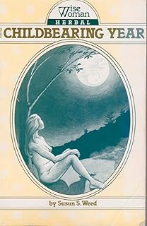 Wise Woman Herbal for the Childbearing Year (1)