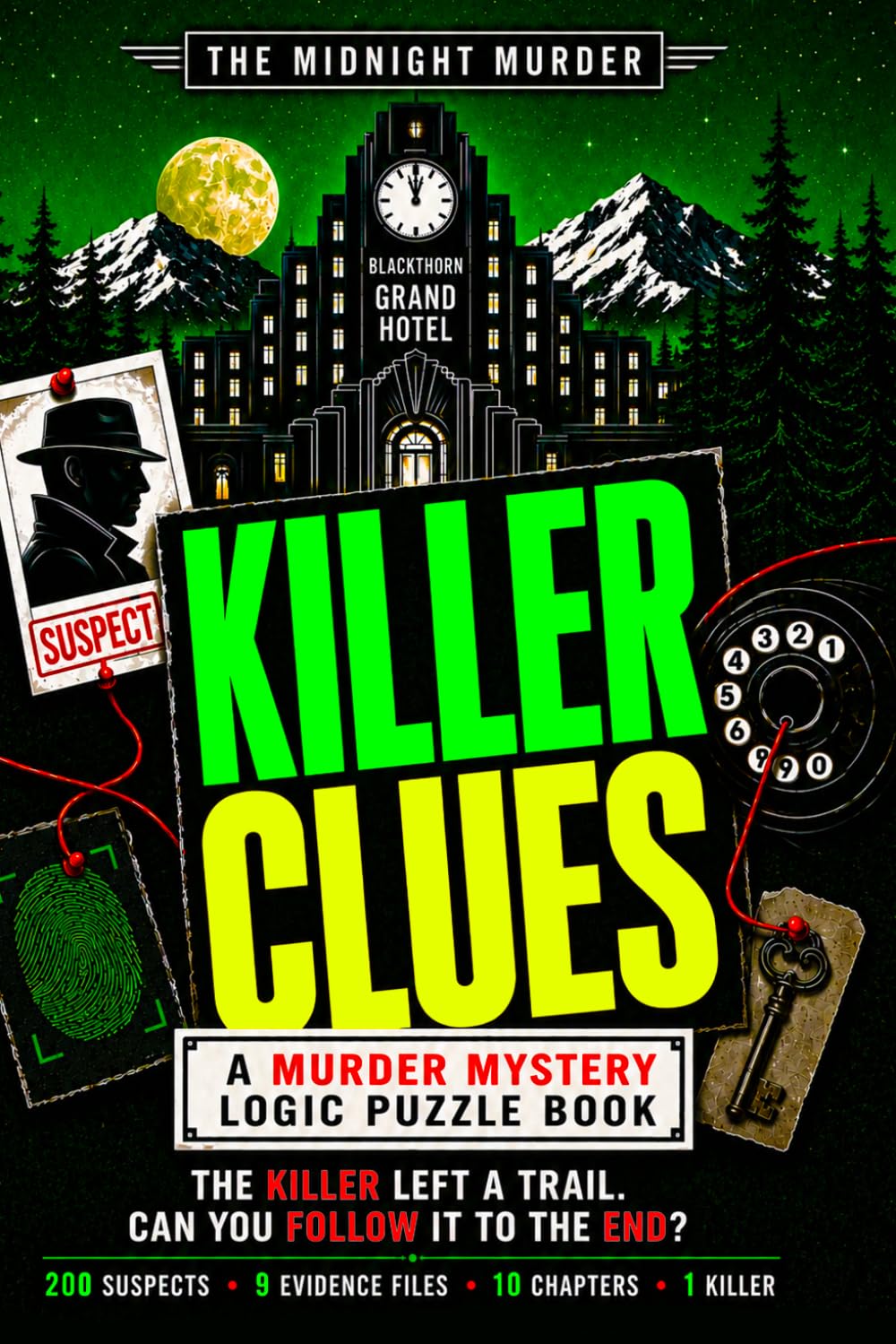 Killer Clues: The Midnight Murder - A Murder Mystery Logic Puzzle Book