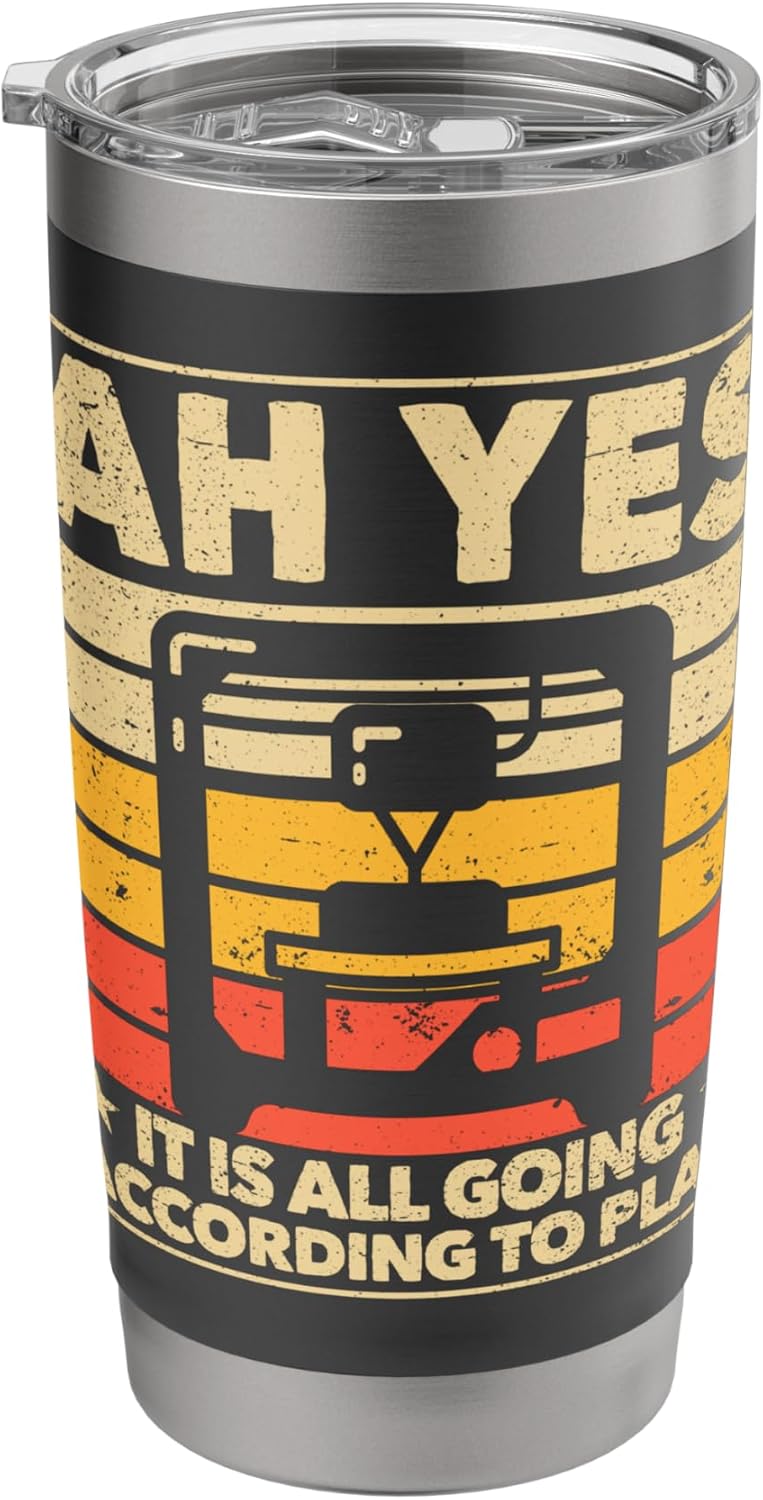 Ah Yes It's all going according to Plan 3D Printing Printer Stainless Steel Insulated Tumbler