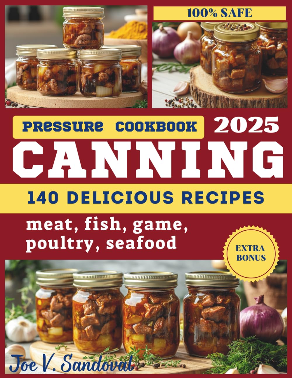 Pressure Canning Cookbook: A Complete Canning Book with 140 Easy, Calorie-Counted Meals in a Jar Recipes for Meat, Poultry, Game, Fish, and Seafood – ... seafood: from grilling and frying to canning)
