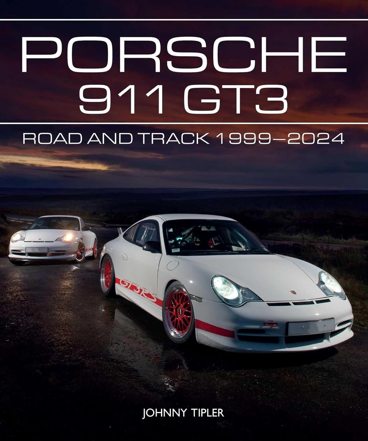 Porsche 911 GT3: Road and Track, 1999–2024 (AutoClassic)