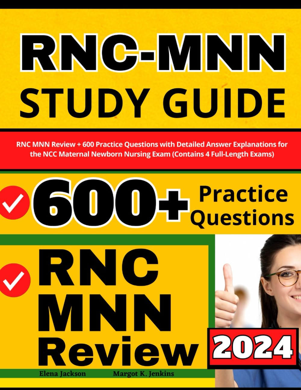 RNC-MNN Study Guide: RNC MNN Review + 600 Practice Questions with Detailed Answer Explanations for the NCC Maternal Newborn Nursing Exam (Contains 4 Full-Length Exams)