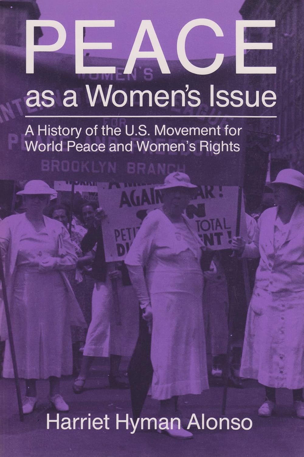 Peace as a Woman's Issue: History of the U.S. Movement for World Peace and Women's Rights (Syracuse Studies on Peace and Conflict Resolution): A ... Movement for World Peace and Women's Rights