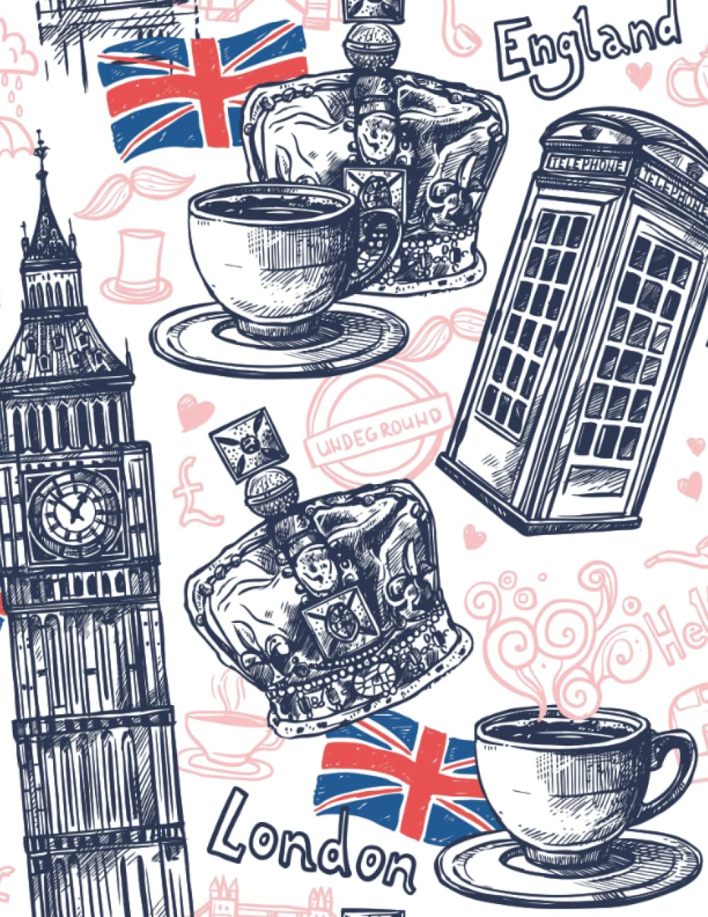 London Diary: 8.5 X 11 Ruled Notebook, Lined Journal For Writing, Telephone Booth, Flag, Big Ben, Tea, And Crown Sketches Cover - A Useful Gift For Your British Friends
