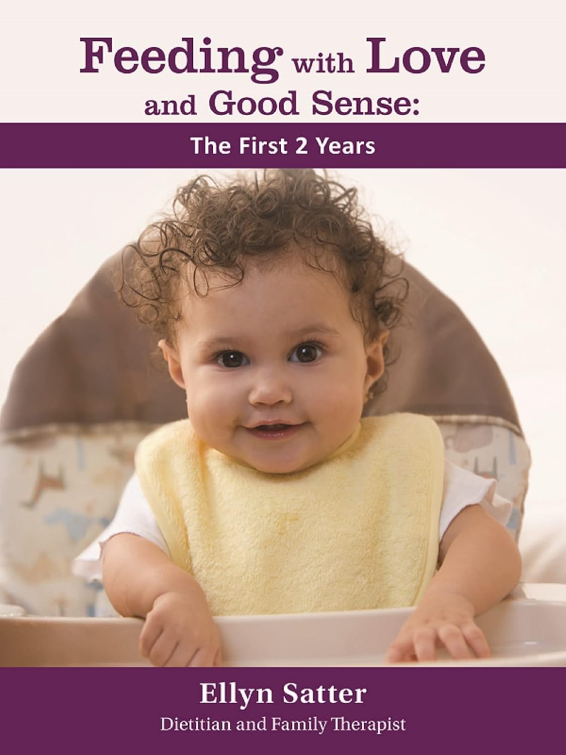 Feeding with Love and Good Sense: The First Two Years 2020 (Feeding with Love and Good Sense, 1)
