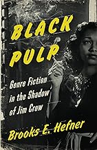 Black Pulp: Genre Fiction in the Shadow of Jim Crow