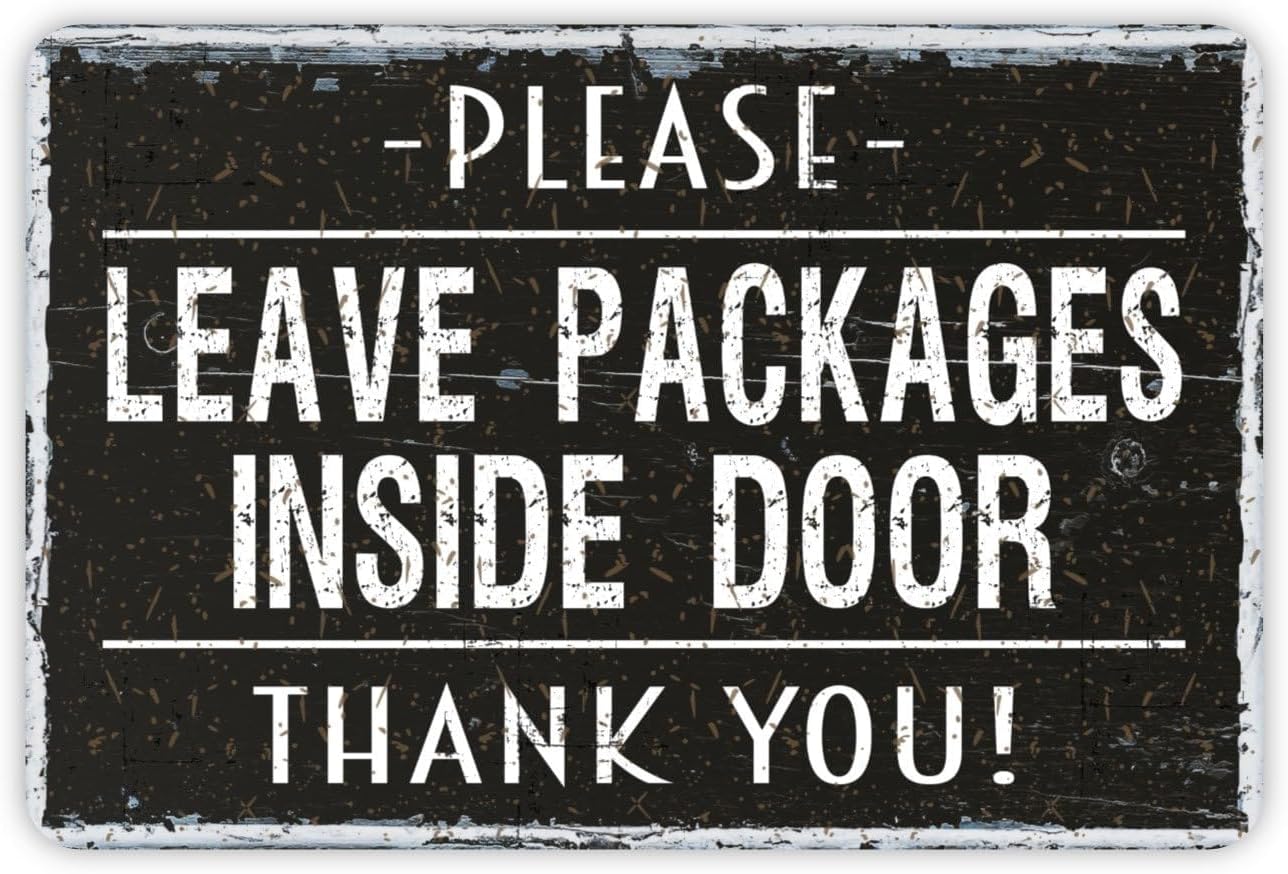 Please Leave Packages Inside Door Sign Vintage Wall Decor Metal Sign 8" x 12",24ja03sbB20