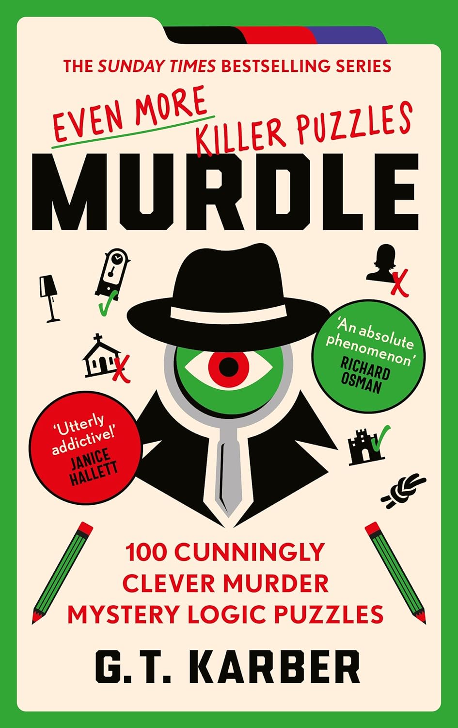 Murdle: Even More Killer Puzzles: THE SUNDAY TIMES BESTSELLING SERIES: 100 Cunningly Clever Murder Mystery Logic Puzzles (Book 3) (Murdle Puzzle Series)
