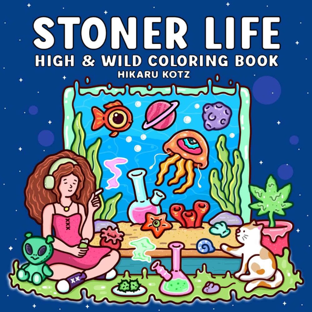 Stoner Life: High and Wild Coloring Book for Adults