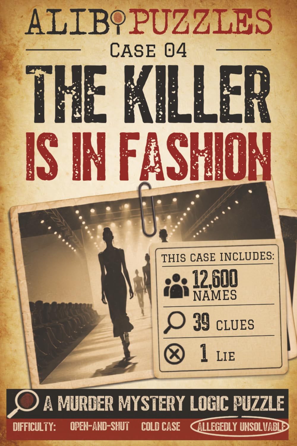 The Killer is in Fashion: A Find-the-Killer Murder Mystery Logic Puzzle Book — 12,600 Suspects, 39 Clues, One Lie