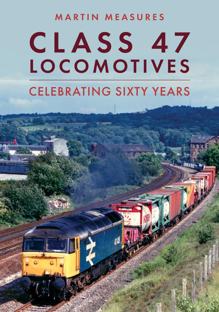 Class 47 Locomotives: Celebrating Sixty Years