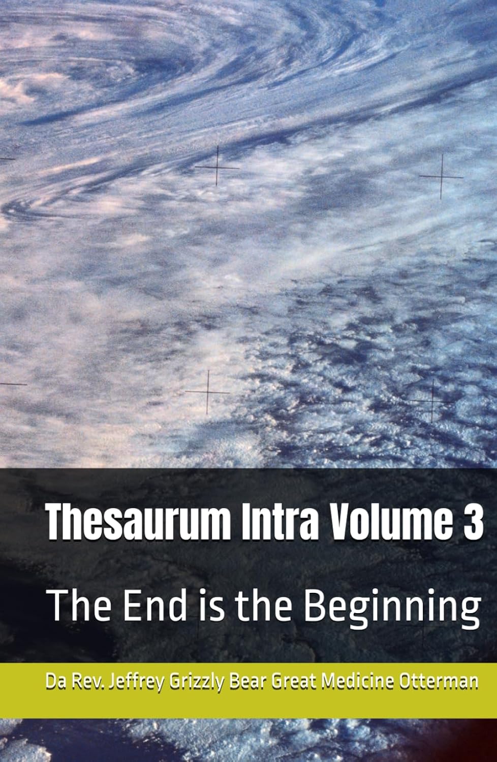 Thesaurum Intra Volume 3: The End is the Beginning (Thesaurum Intra Volume 1)