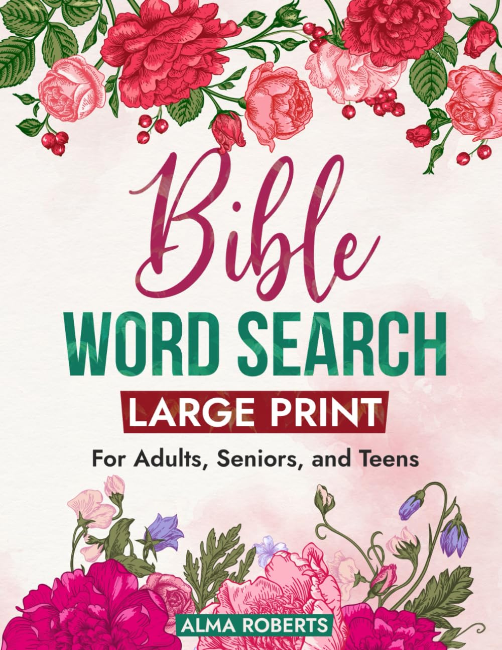 Bible Word Search Large Print: Inspiring and Motivational Christian Word Search Book for Adults, Seniors, and Teens with Solutions! Explore Scripture ... Puzzles and Discover 2000+ Unique Bible Words