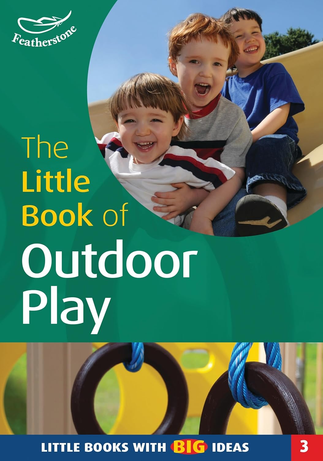 The Little Book of Outdoor Play: Little Books with Big Ideas: No. 3