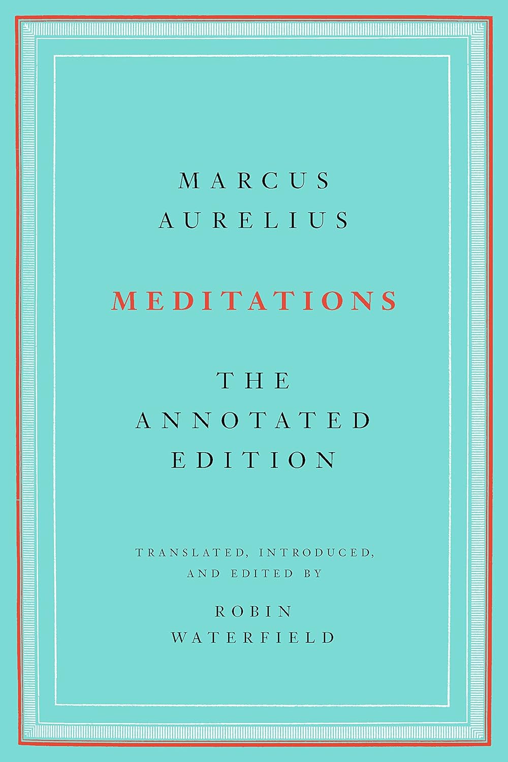 Meditations: The Annotated Edition