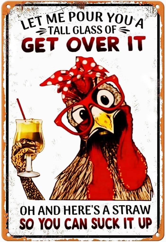 Vintage Chicken Coop Let Me Pour You A Tall Glass Of Get Over It Aluminium Metal Tin Sign 8x12 Inch Home Poster Bar Pub Decor