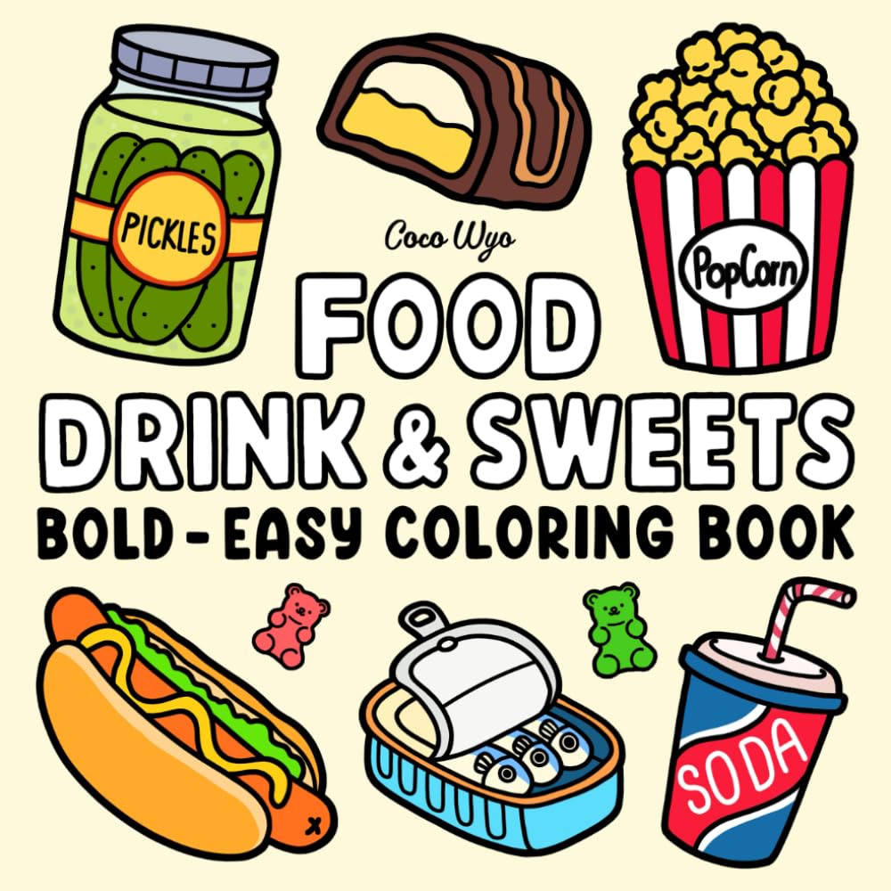 Food Drink & Sweets: Coloring Book for Adults and Kids, Bold and Easy, Simple and Big Designs for Relaxation Featuring a Variety of Foods, Drinks, Desserts and Fruits (Bold & Easy Coloring)