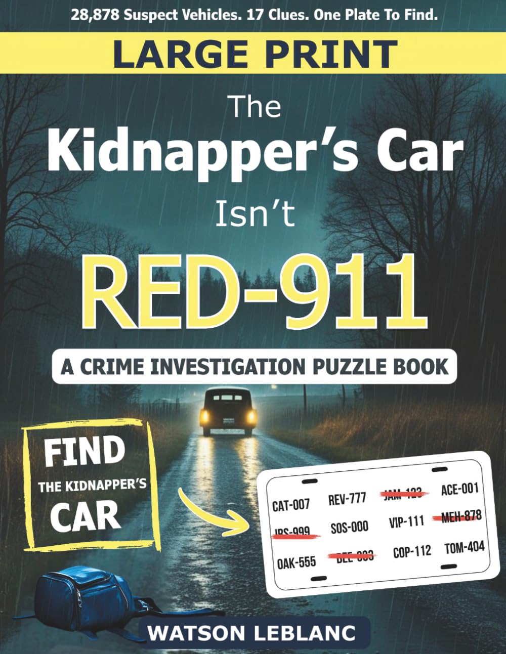 The Kidnapper's Car Isn't RED-911: A Crime Investigation Puzzle Book/28,878 Suspect Vehicles, 17 Clues, One Plate to Find