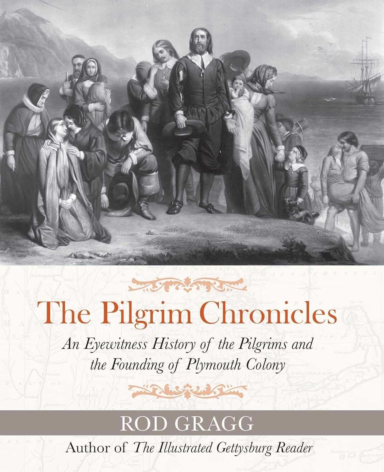 Pilgrim Chronicles: An Eyewitness History of the Pilgrims and the Founding of Plymouth Colony