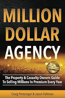 MILLION-DOLLAR AGENCY: The Property & Casualty Owner's Guide to Selling Millions in Premium Every Year